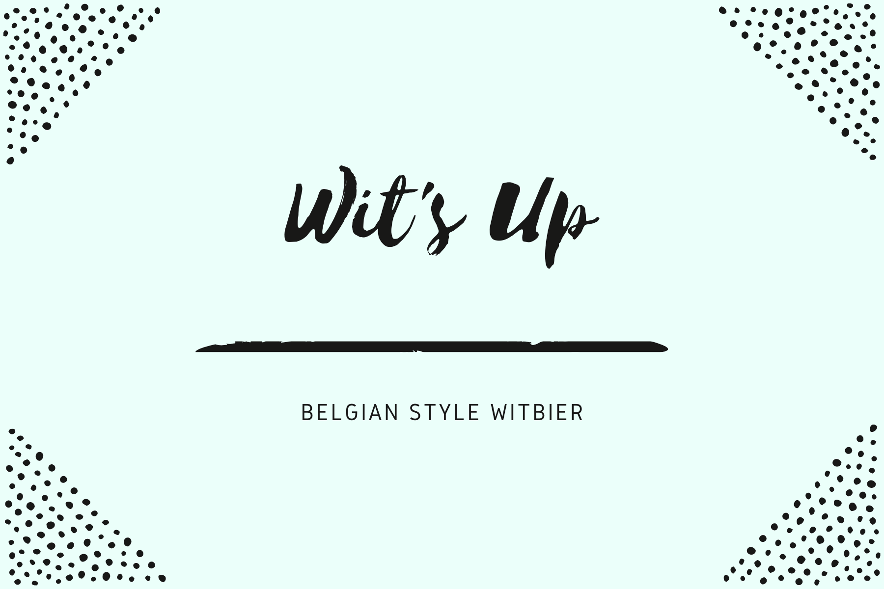 Wit's Up (Belgian Wit)